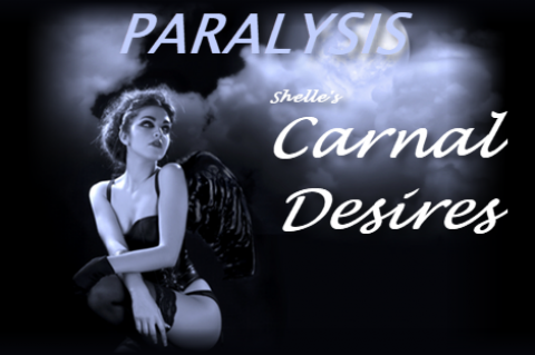 Paralysis-Carnal Desires | Shelle Rivers