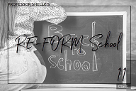 Professor Shelle's ReForm School - Class #11