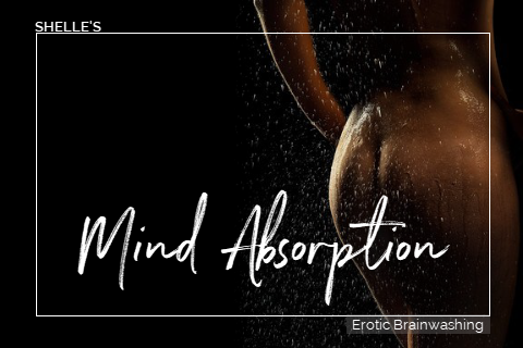 Mind Absorption | Shelle Rivers
