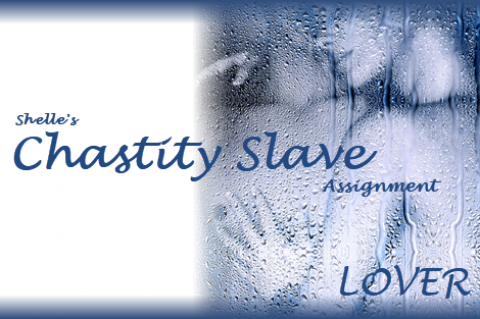 Chastity slave Lover Assignment