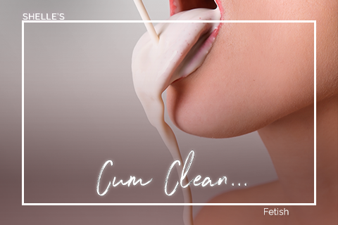 Cum Clean | Shelle Rivers