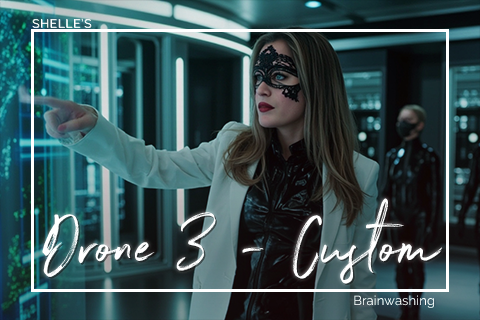Drone 3 - Custom | Custom Erotic Hypnosis Submission | Shelle Rivers