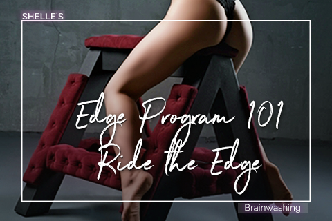 Edge Program 101--Ride the Edge | Femdom Hypno Erotic | Shelle Rivers