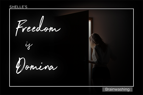 Freedom is Domina | Brainwash slave | Shelle Rivers