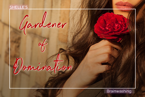 Gardener of Domination | Shelle Rivers