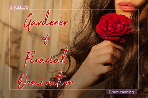 Gardener of Financial Domination | Shelle Rivers
