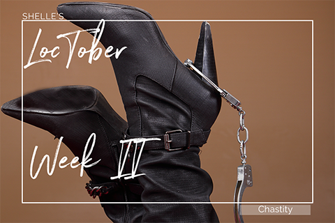 Loctober 2022 Week-II - Chastity Pleasures | Shelle Rivers