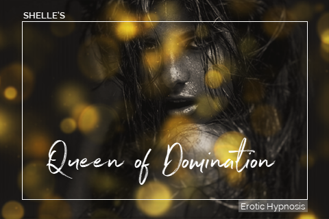 Queen Of Domination | Shelle Rivers