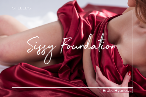 Sissy Foundation | Shelle Rivers