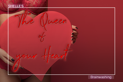 The Queen of your Heart | Femdom Erotic Hypno | Shelle Rivers