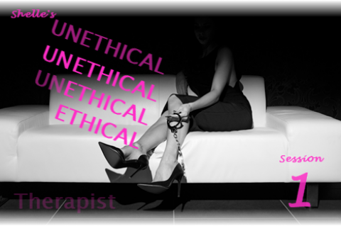 The Unethical Therapist - Session 1 | Shelle Rivers