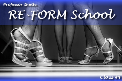 Professor Shelle's ReForm School - Class #4